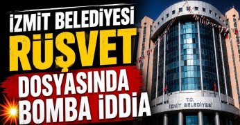 İzmit Belediyesi Rüşvet Dosyasında Bomba İddia!