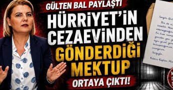 Gülten Bal Paylaştı. Hürriyet’in Cezaevinden Gönderdiği Mektup Ortaya Çıktı! 
