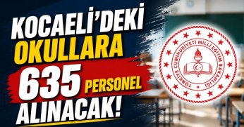 Kocaeli’deki okullara 635 personel alınacak!