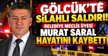 GÖLCÜK’TE SİLAHLI SALDIRIDA MURAT SARAL HAYATINI KAYBETTİ