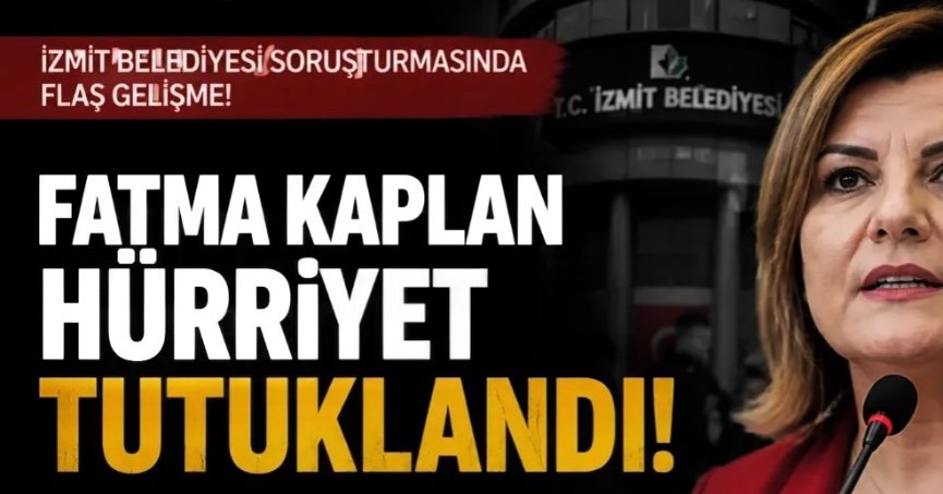 FATMA KAPLAN HÜRRİYET TUTUKLANDI