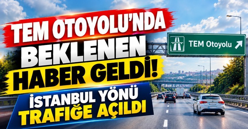 İstanbul yönü trafiğe açıldı