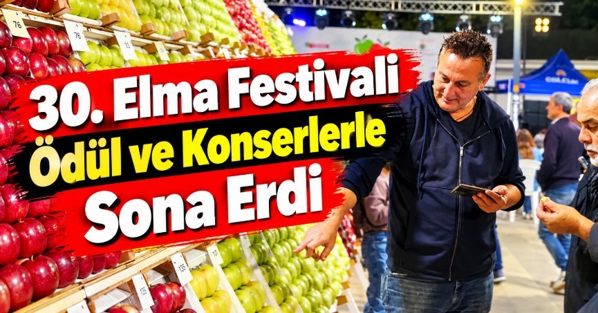 30. Elma Festivali Ödül ve Konserlerle Sona Erdi