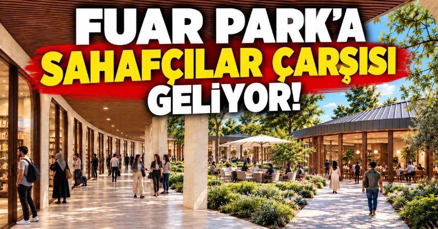 Fuar Park’a “Sahafçılar Çarşısı” geliyor
