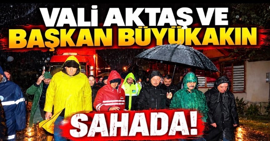  Saat 23.30, Vali Aktaş ve Başkan Büyükakın sahada