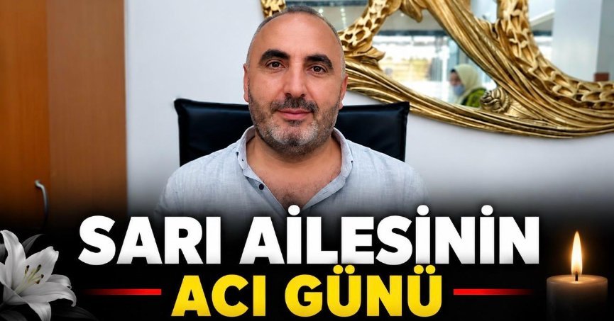 SARI AİLESİNİN ACI GÜNÜ 