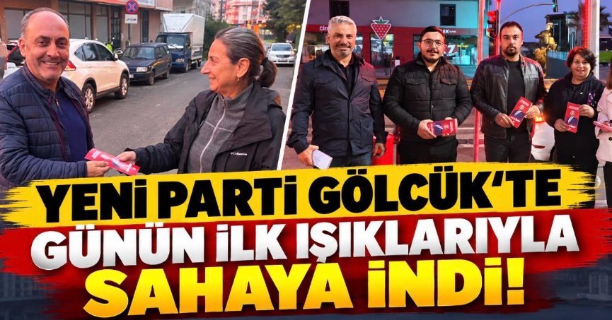 YENİ PARTİ GÖLCÜK’TE SAHAYA İNDİ! 