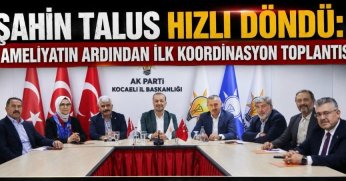 Şahin Talus Hızlı Döndü: Ameliyatın Ardından İlk Koordinasyon Toplantısı