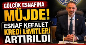  GÖLCÜK ESNAFINA MÜJDE! ESNAF KEFALET KREDİ LİMİTLERİ ARTIRILDI