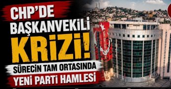 CHP’de Başkanvekili Krizi! Sürecin Tam Ortasında Yeni Parti Hamlesi