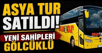 ASYA TUR SATILDI! YENİ SAHİPLERİ GÖLCÜK'LÜ