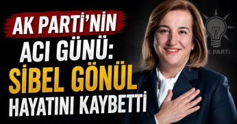 AK Parti’nin Acı Günü: Sibel Gönül Hayatını Kaybetti