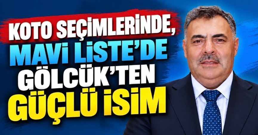 KOTO SEÇİMLERİNDE GÖLCÜK’TEN DİKKAT ÇEKEN İSİM: VURAL KESGİN