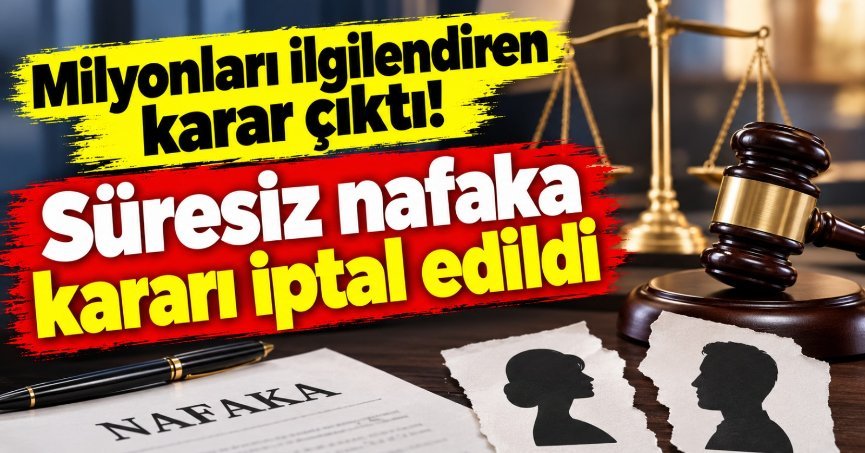 Süresiz nafaka kararı iptal edildi
