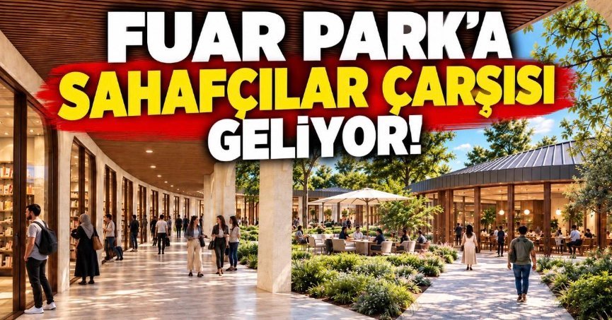 Fuar Park’a “Sahafçılar Çarşısı” geliyor