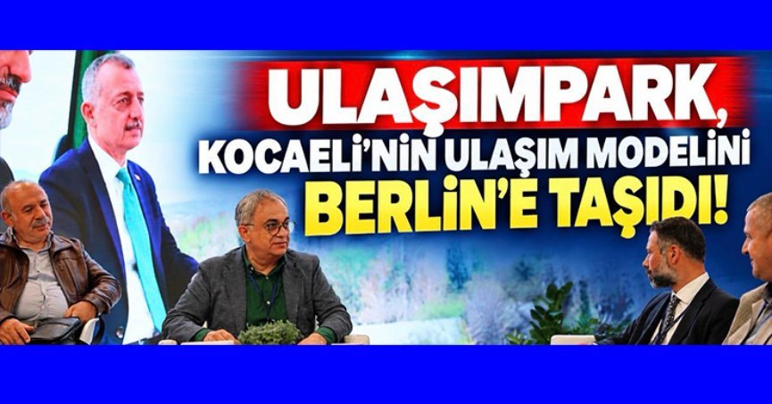UlaşımPark, Kocaeli’nin ulaşım modelini Berlin’e taşıdı