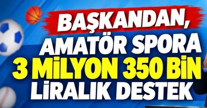 Başkandan, Amatör Spora 3 Milyon 350 Bin Liralık Destek
