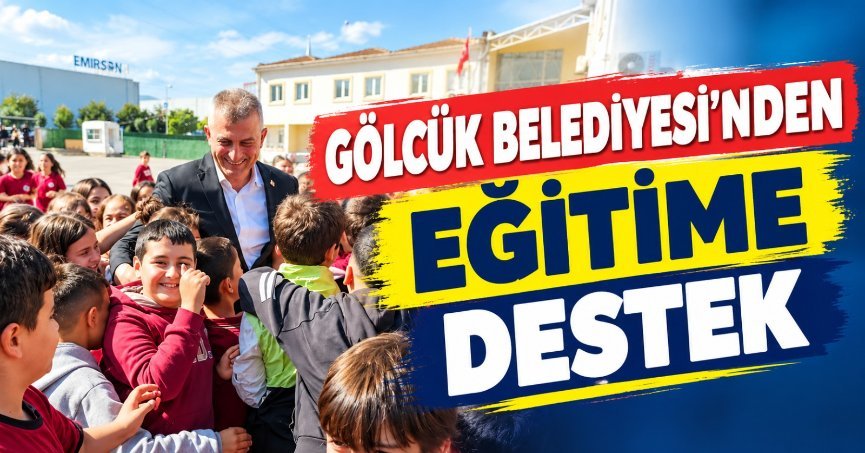 GÖLCÜK BELEDİYESİ’NDEN EĞİTİME DESTEK