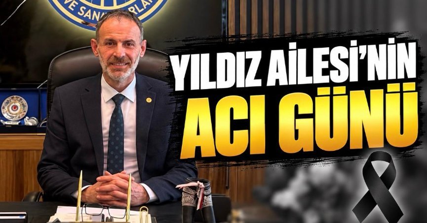YILDIZ AİLESİNİN ACI GÜNÜ