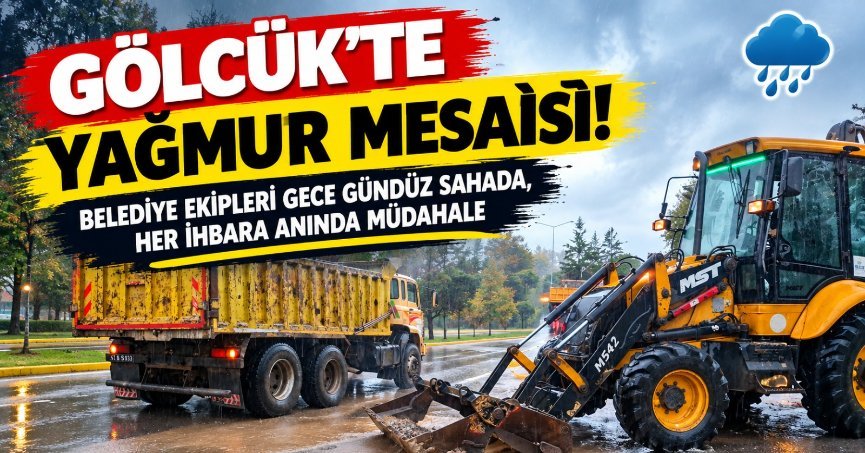 GÖLCÜK’TE YAĞMUR MESAİSİ!
