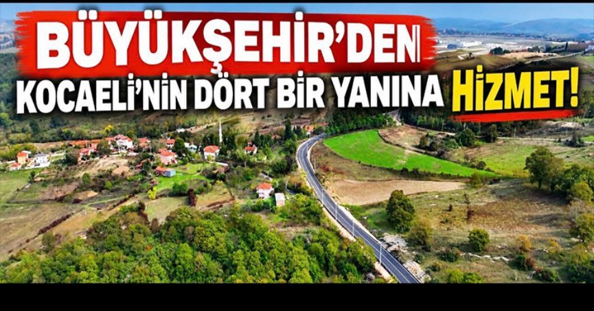 Büyükşehir, Kocaeli’nin her noktasına hizmet götürüyor