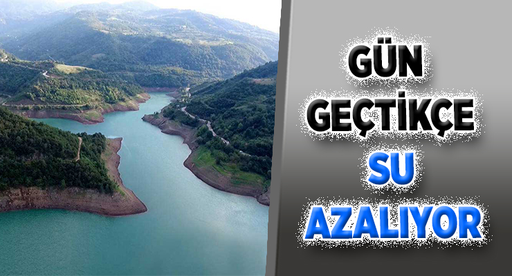 GÜN GEÇTİKÇE SU AZALIYOR