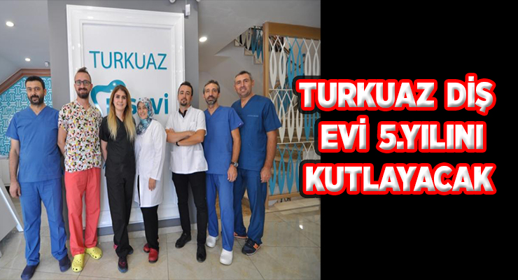 TURKUAZ DİŞ EVİ 5.YILINI KUTLAYACAK Gölcük Vizyon Gazetesi