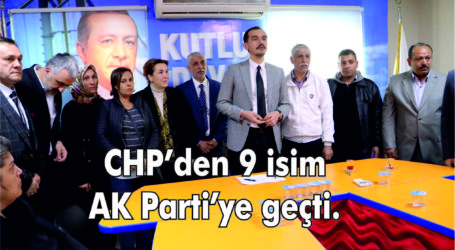 CHP’den 9 isim AK Parti’ye geçti