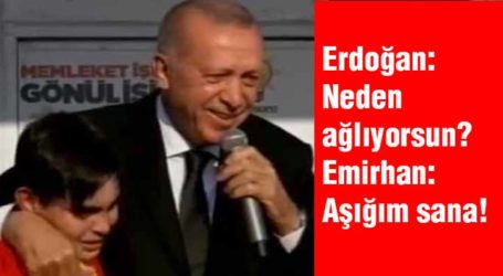 Erdoğan: Neden ağlıyorsun?   Emirhan: Aşığım sana!