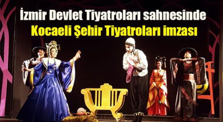 İzmir Devlet Tiyatroları sahnesinde Kocaeli Şehir Tiyatroları imzası