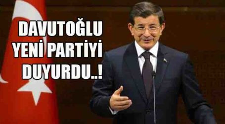 Davutoğlu yeni partiyi duyurdu!