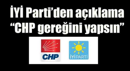İYİ Parti’den açıklama “CHP gereğini yapsın”