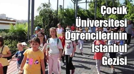 Çocuk Üniversitesi Öğrencilerinin İstanbul Gezisi