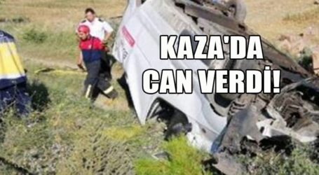 KAZA’DA CAN VERDİ!