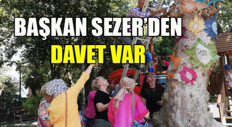 BAŞKAN SEZER’DEN DAVET VAR