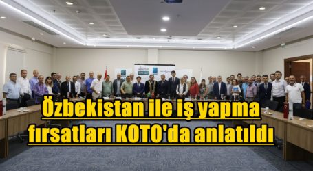 Özbekistan ile iş yapma fırsatları KOTO’da anlatıldı