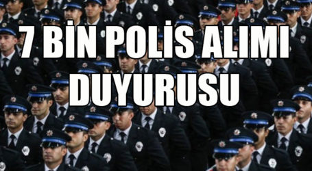 7 BİN POLİS ALIMI DUYURUSU