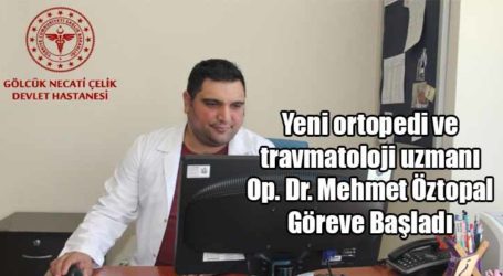 Yeni ortopedi ve travmatoloji uzmanı Op. Dr. Mehmet Öztopal