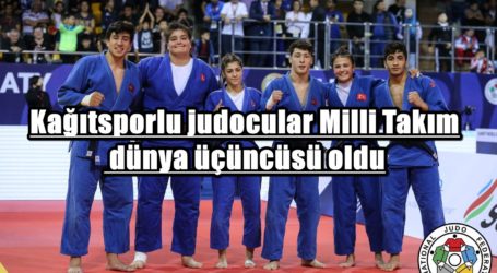 Kağıtsporlu judocular Milli Takım dünya üçüncüsü oldu