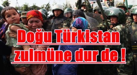 Doğu Türkistan zulmüne dur de !