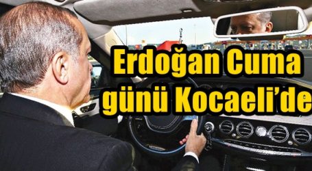 Erdoğan Cuma günü Kocaeli’de