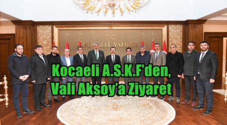 Kocaeli A.S.K.F’den, Vali Aksoy’a Ziyaret