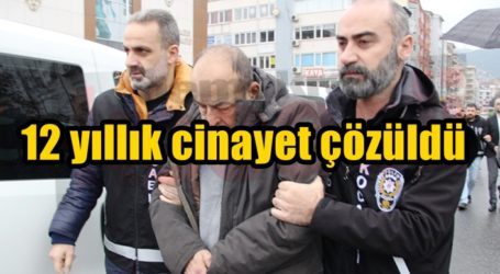 12 yıllık cinayet çözüldü