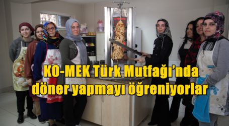  KO-MEK Türk Mutfağı’nda döner yapmayı öğreniyorlar