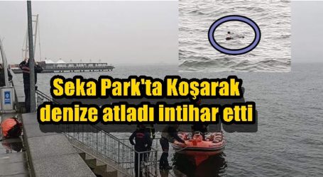 Seka Park’ta Koşarak denize atladı intihar etti