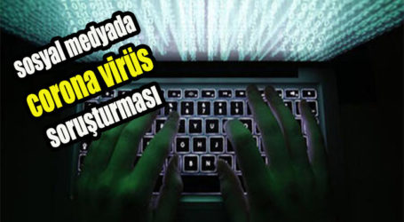 sosyal medyada corona virüs soruşturması