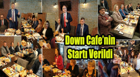 Down Cafe’nin Startı Verildi