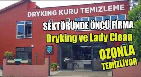 SEKTÖRÜNDE ÖNCÜ FİRMA  Dryking ve Lady Clean OZONLA  TEMİZLİYOR