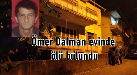 Ömer Dalman evinde ölü bulundu