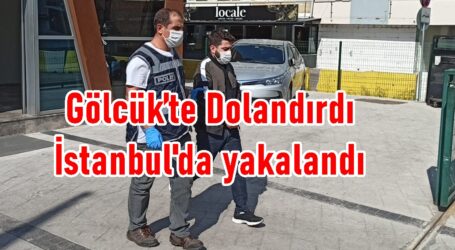 Gölcük’te Dolandırdı, İstanbul’da yakalandı